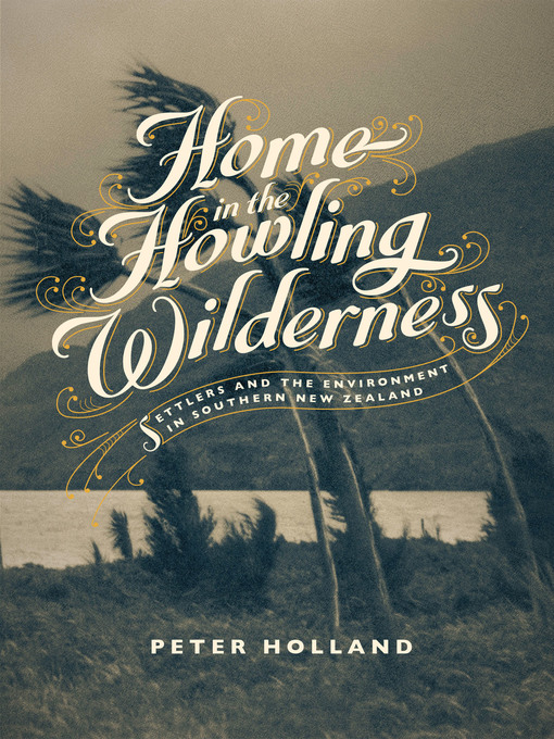 Title details for A Home in the Howling Wilderness by Peter Holland - Available